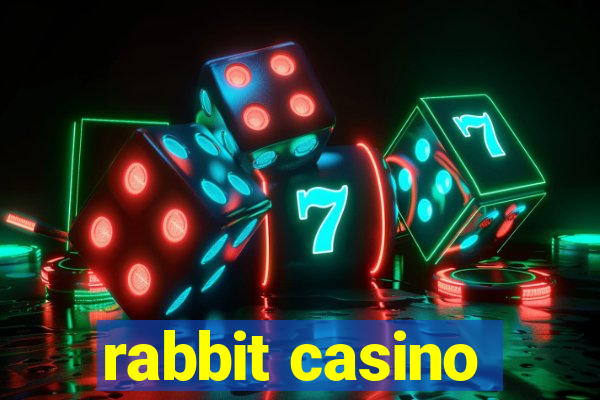 rabbit casino